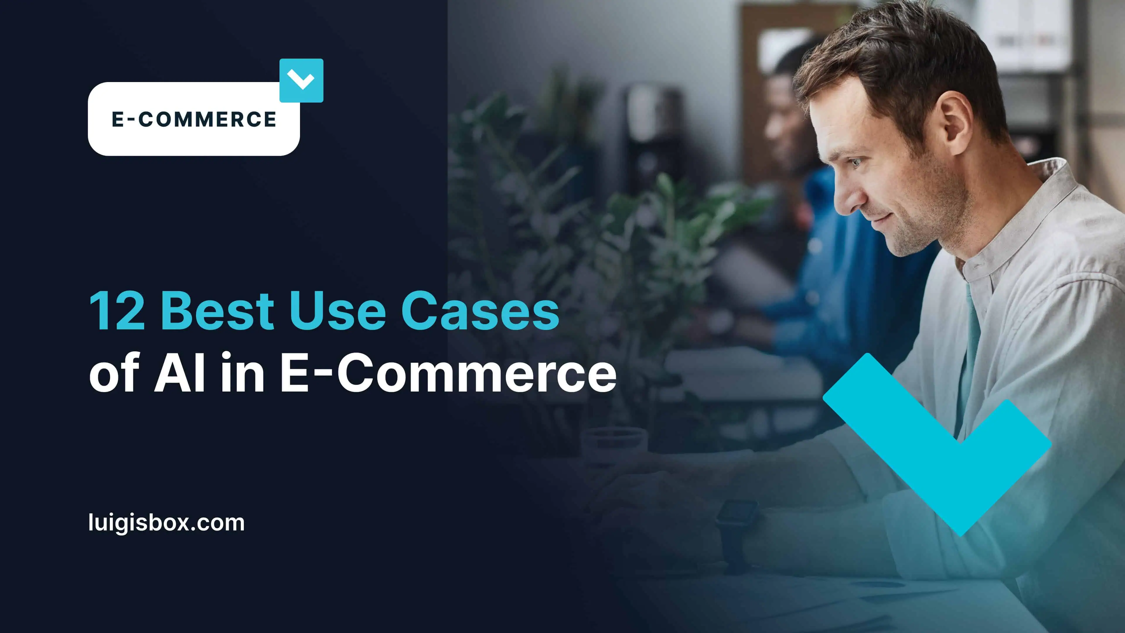 Les 12 meilleurs cas d’utilisation de l’intelligence artificielle en e-commerce