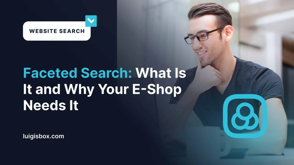 La recherche à facettes : ce que c’est, pourquoi votre e-shop en a besoin