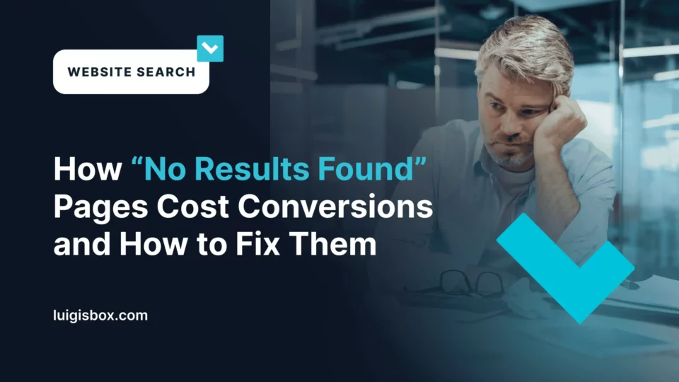 Comment les pages « Aucun résultat » font baisser les conversions et comment y remédier