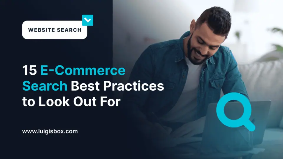 Les 15 bonnes pratiques de la recherche e-commerce à surveiller