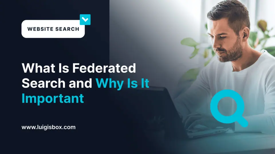 Qu’est-ce que la recherche fédérée et pourquoi elle est importante