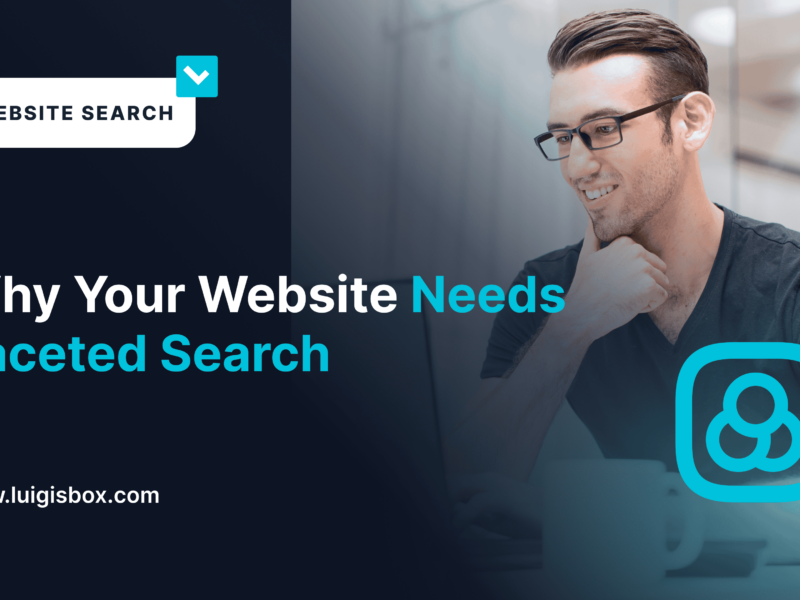 Pourquoi votre site web a besoin d’une recherche à facettes