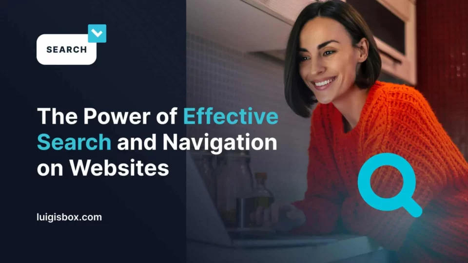 Le pouvoir d’une recherche et d’une navigation performantes sur les sites web