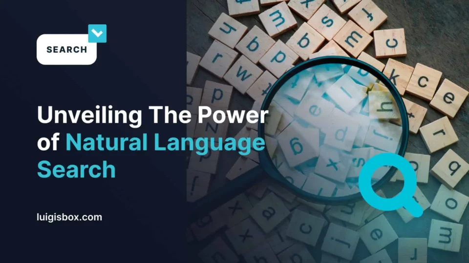 Révéler la puissance de la recherche en langage naturel